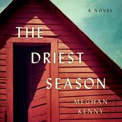 The Driest Season by  Meghan Kenny audiobook