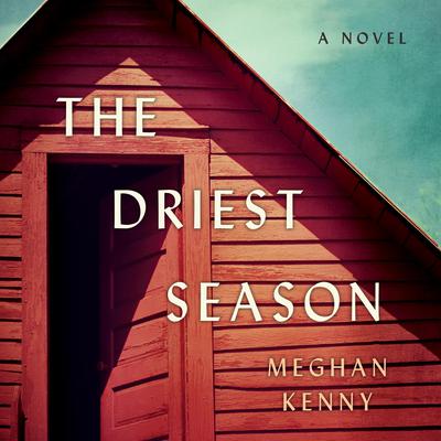 The Driest Season by Meghan Kenny audiobook