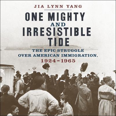 One Mighty and Irresistible Tide by Jia Lynn Yang audiobook
