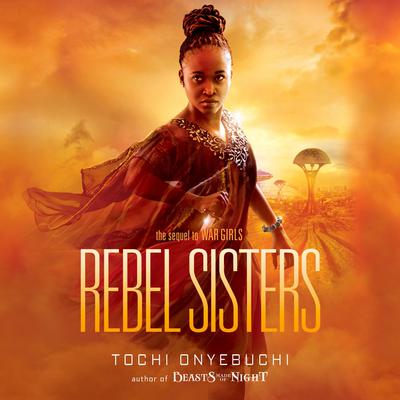 Rebel Sisters by Tochi Onyebuchi audiobook
