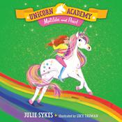 Unicorn Academy #9: Matilda and Pearl by  Julie Sykes audiobook