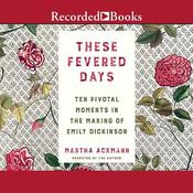 These Fevered Days by  Martha Ackmann audiobook