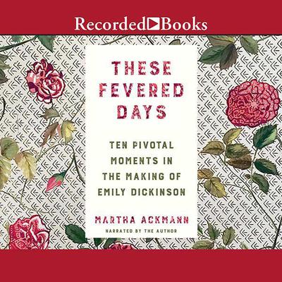 These Fevered Days by Martha Ackmann audiobook