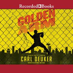 Golden Arm by Carl Deuker audiobook