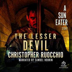The Lesser Devil by Christopher Ruocchio audiobook