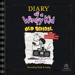 Diary of a Wimpy Kid: Old School by Jeff Kinney audiobook