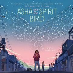 Asha and the Spirit Bird by Jasbinder Bilan audiobook