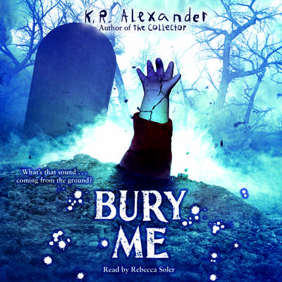 Bury Me by K. R. Alexander audiobook