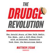 The Drudge Revolution by  Matthew  Lysiak audiobook