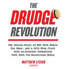 The Drudge Revolution by Matthew  Lysiak audiobook