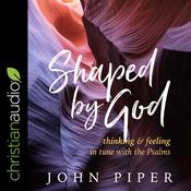 Shaped by God by  John Piper audiobook
