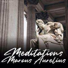 Meditations of Marcus Aurelius (Unabridged Version) by Marcus Aurelius audiobook
