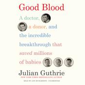 Good Blood by  Julian Guthrie audiobook