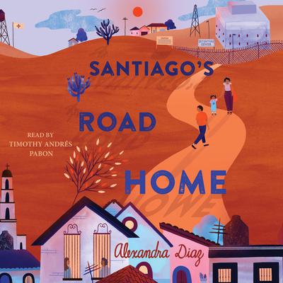 Santiago's Road Home by Alexandra Diaz audiobook