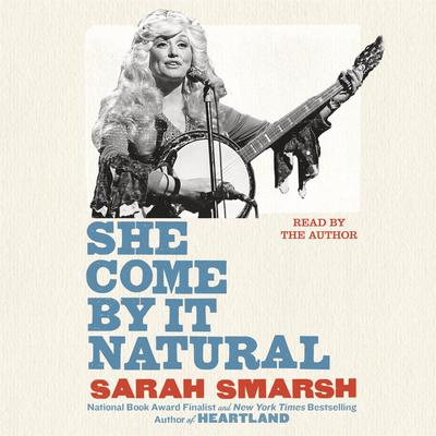 She Come By It Natural by Sarah Smarsh audiobook