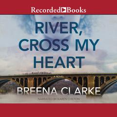 River, Cross My Heart by Breena Clarke audiobook
