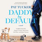 Daddy by Default by  Pat Tucker audiobook