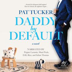 Daddy by Default by Pat Tucker audiobook
