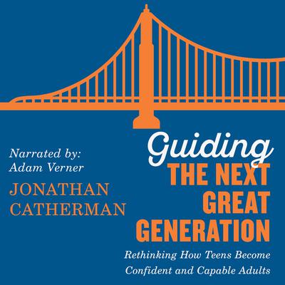 Guiding the Next Great Generation by Jonathan Catherman audiobook