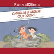 Charlie and Mouse Outdoors by  Laurel Snyder audiobook