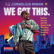 We Got This. by  Cornelius Minor audiobook