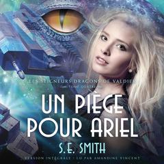 Un piège pour Ariel by S.E. Smith audiobook