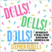 Dolls! Dolls! Dolls! by  Stephen Rebello audiobook