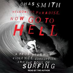Welcome to Paradise, Now Go to Hell by Chas Smith audiobook