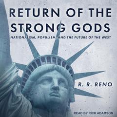 Return of the Strong Gods by R.R. Reno audiobook