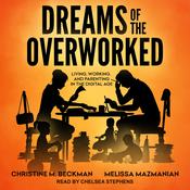 Dreams of the Overworked by  Christine M. Beckman audiobook