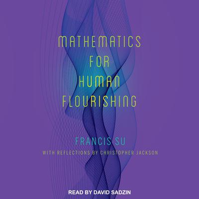 Mathematics for Human Flourishing by Francis Su audiobook