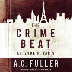 The Crime Beat by A. C. Fuller audiobook