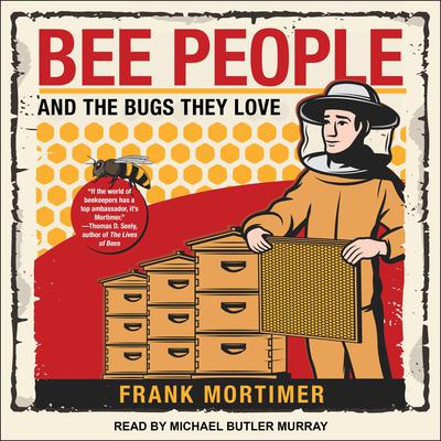 Bee People and the Bugs They Love by Frank Mortimer audiobook