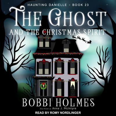 The Ghost and the Christmas Spirit by Bobbi Holmes audiobook