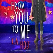 From You to Me by  K. A. Holt audiobook