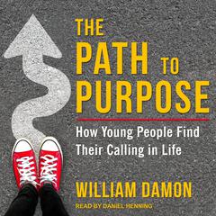 The Path to Purpose by William Damon audiobook