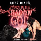 Sworn to the Shadow God by  Ruby Dixon audiobook