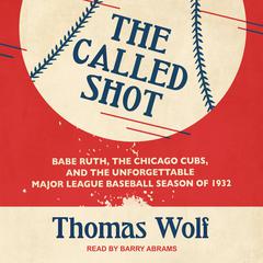 The Called Shot by Thomas Wolf audiobook