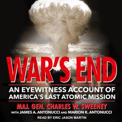 War's End by Maj. Gen. Charles W. Sweeney audiobook