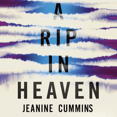 A Rip in Heaven by Jeanine Cummins audiobook
