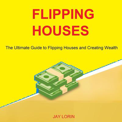 Flipping Houses by Jay Lorin audiobook