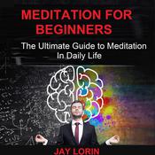 Meditation for Beginners by  Jay Lorin audiobook