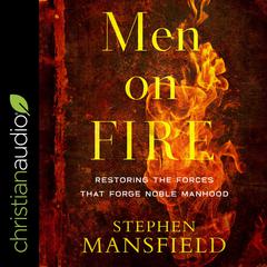 Men on Fire by Stephen Mansfield audiobook