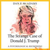 The Strange Case of Donald J. Trump by  Dan P. McAdams audiobook