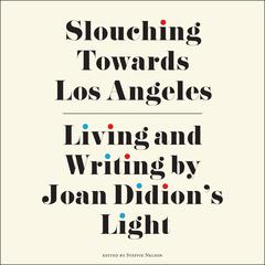 Slouching Towards Los Angeles by Steffie Nelson audiobook