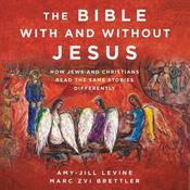 The Bible With and Without Jesus by  Marc Zvi Brettler audiobook