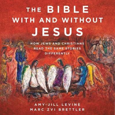 The Bible With and Without Jesus by Amy-Jill Levine audiobook