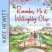 Remember Me at Willoughby Close by  Kate Hewitt audiobook