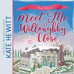 Meet Me at Willoughby Close by Kate Hewitt audiobook