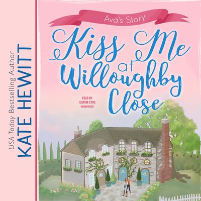 Kiss Me at Willoughby Close by Kate Hewitt audiobook